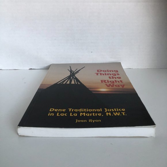 Doing Things the Right Way: Dene Traditional Justice in Lac La Martre, NWT - Picture 5 of 12